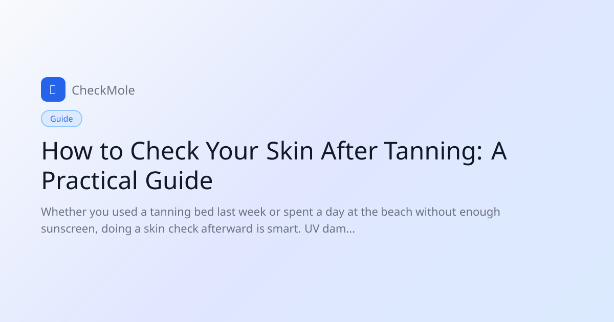 Skin Check After Tanning: What to Look For & How to Monitor (2026 ...